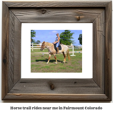 horse trail rides near me in Fairmount, Colorado